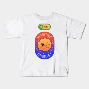 Positive Energy for everyone Kids T-Shirt